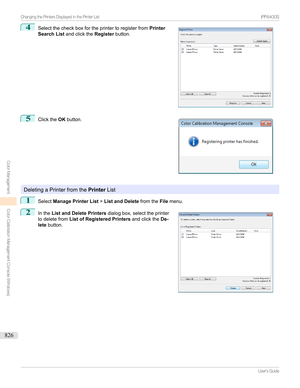 Page 8264
Selectthecheckboxfortheprintertoregisterfrom Printer
Search List andclickthe Registerbutton.5

Clickthe OKbutton.
DeletingaPrinterfromthe PrinterList
1
SelectManage Printer List >List and Delete fromtheFilemenu.
2

Inthe List and Delete Printers dialogbox,selecttheprinter
todeletefrom List of Registered Printers andclicktheDe-
lete button.


...