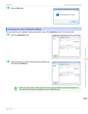 Page 8273
Clickthe OKbutton.
Checking the Color Calibration StatusChecking the Color Calibration Status
Youcancheckthecolorcalibrationstatusandexecutionlogsonthe Calibrationsheetinthemainwindow.
1

Openthe Calibration sheet.
2

Selecttheprinteryouwanttocheckthecolorcalibrationsta-
tusoffromthe Printerlist.
Note
