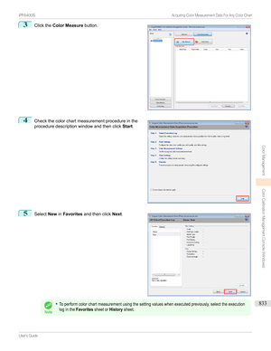 Page 8333
Clickthe Color Measure button.4

Checkthecolorchartmeasurementprocedureinthe
proceduredescriptionwindowandthenclick Start.
5

Select NewinFavorites andthenclick Next.
Note
