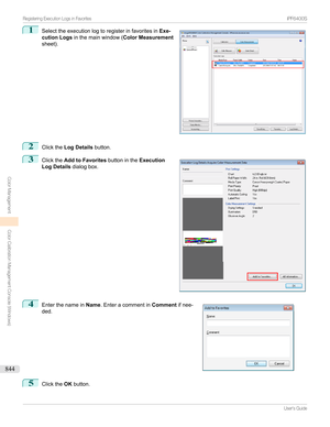 Page 8441
Selecttheexecutionlogtoregisterinfavoritesin Exe-
cution Logs inthemainwindow( Color Measurement
sheet).2
Clickthe Log Details
button.
3

Clickthe Add to Favorites buttonintheExecution
Log Details dialogbox.
4

Enterthenamein Name.Enteracommentin Commentifnee-
ded.
5
Clickthe OKbutton.


...