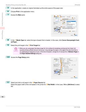 Page 865
Intheapplication,createanoriginalthattakesuptheentirespaceofthepapersize.
6
ChoosePrintintheapplicationmenu.
7

Accessthe Mainpane.
8
Inthe
AMedia Type list,selectthetypeofpaperthatisloaded.Inthiscase,click Canon Heavyweight Coat-
ed Paper .
9
Selecttheprinttargetinthe EPrint Target list.
Important
