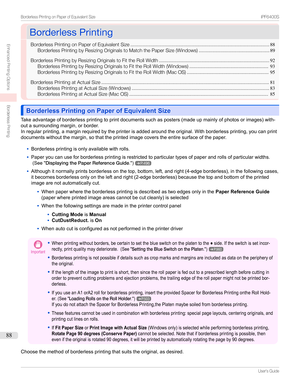 Page 88BorderlessPrintingBorderlessPrinting
BorderlessPrintingonPaperofEquivalentSize ......................................................................................................88
BorderlessPrintingbyResizingOriginalstoMatchthePaperSize(Windows) .................................................... 89
BorderlessPrintingbyResizingOriginalstoFittheRollWidth ................................................................................. 92...