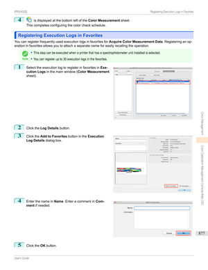 Page 8774
isdisplayedatthebottomleftoftheColor Measurementsheet.
Thiscompletesconfiguringthecolorcheckschedule.
Registering Execution Logs in FavoritesRegistering Execution Logs in Favorites
Youcanregisterfrequentlyusedexecutionlogsinfavoritesfor Acquire Color Measurement Data.Registeringanop-
erationinfavoritesallowsyoutoattachaseparatenameforeasilyrecallingtheoperation.
Note
