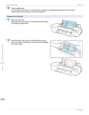 Page 8948
PresstheOKbutton.
Theinkbeginstobedrawnin,andinstructionsappearontheDisplayScreenafterthishasfinished.
Ittakesaboutthreeminutesfortheinktobedrawnin.
ReplacethePrinthead
1

OpentheTopCover.
InstructionsarenowshownontheDisplayScreenregard-
ingPrintheadreplacement.
2

IfthePrintheadFixerCoverorPrintheadFixerLeveris
dirty,useadampcloththatyouhavewrungoutcomplete-
lytowipeitclean.

...