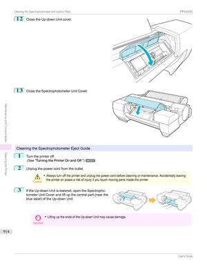 Page 91412
ClosetheUp-downUnitcover.13

ClosetheSpectrophotometerUnitCover.
CleaningtheSpectrophotometerEjectGuide
1
Turntheprinteroff.
(See" TurningthePrinterOnandOff .")
