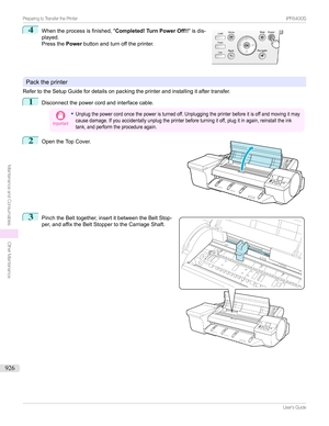 Page 9264
Whentheprocessisfinished," Completed! Turn Power Off!!"isdis-
played.
Pressthe Powerbuttonandturnofftheprinter.
Packtheprinter
RefertotheSetupGuidefordetailsonpackingtheprinterandinstallingitaftertransfer.
1
Disconnectthepowercordandinterfacecable.
Important
