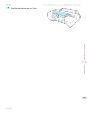 Page 9377
ClosetheSpectrophotometerUnitCover.

iPF00SReplacingtheSpectrophotometerSensoroftheSpectrophotometerUnit(option)User'sGuide

MaintenanceandConsumables...