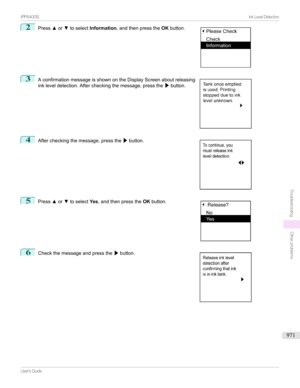 Page 9712
Press xor ztoselect Information ,andthenpressthe OKbutton.3

AconfirmationmessageisshownontheDisplayScreenaboutreleasing
inkleveldetection.Aftercheckingthemessage,pressthe /