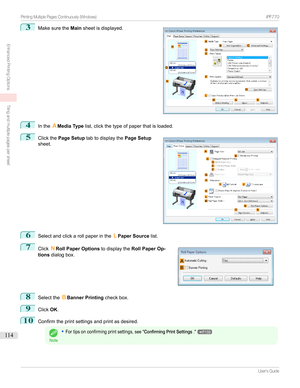 Page 1143
Makesurethe Mainsheetisdisplayed.4
Inthe AMedia Type list,clickthetypeofpaperthatisloaded.
5

Clickthe Page Setup tabtodisplaythe Page Setup
sheet.
6
Selectandclickarollpaperinthe LPaper Source list.
7

Click NRoll Paper Options todisplaytheRoll Paper Op-
tions dialogbox.
8
Selectthe BBanner Printing checkbox.
9
ClickOK.
10
Confirmtheprintsettingsandprintasdesired.
Note
