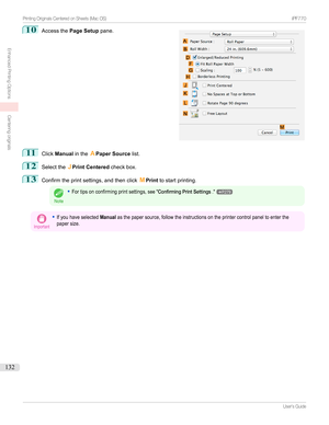 Page 13210
Accessthe Page Setup pane.11
ClickManual intheAPaper Source list.
12
SelecttheJPrint Centered checkbox.
13
Confirmtheprintsettings,andthenclick MPrint tostartprinting.
Note
