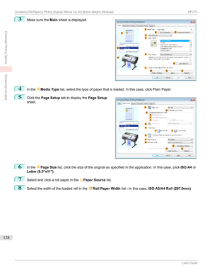 Page 1383
Makesurethe Mainsheetisdisplayed.4
Inthe AMedia Type list,selectthetypeofpaperthatisloaded.Inthiscase,clickPlainPaper.
5

Clickthe Page Setup tabtodisplaythe Page Setup
sheet.
6
Inthe APage Size list,clickthesizeoftheoriginalasspecifiedintheapplication.Inthiscase,click ISO A4or
Letter (8.5"x11") .
7
Selectandclickarollpaperinthe LPaper Source list.
8
Selectthewidthoftheloadedrollinthe MRoll Paper Width list—inthiscase,...