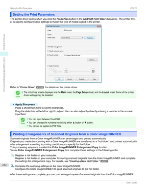 Page 232Setting the Print ParametersSetting the Print Parameters
Theprinterdriveropenswhenyouclickthe Propertiesbuttoninthe Add/Edit Hot Folder dialogbox.Theprinterdriv-
erisusedtoconfigurebasicsettingstomatchthetypeofmedialoadedintheprinter.
Referto PrinterDriver 