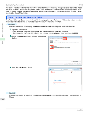 Page 348Special1usestheleastamountofink,withtheamountofinkusedincreasingthrough5stepsasthenumberincrea-
sesuptoSpecial5whichusesthegreatestamountofink.Althoughcolorsbecomemorevividastheamountofink
usedincreases,bleedingalsooccursmoreeasily.WerecommendthatyoutryinorderstartingfromSpecial1while
checkingthestateoftheprinting.
Displaying the Paper Reference GuideDisplaying the Paper Reference Guide
The Paper Reference Guide...