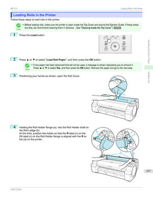 Page 357Loading Rolls in the PrinterLoading Rolls in the Printer
Followthesestepstoloadrollsintheprinter.
Note
