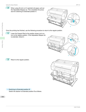 Page 3842
Whenusing24-inchorA1(portrait)rollpaper,pullout
theAdjustableStopper(a).Thiscompletestheproce- dureforswitchingtoExtendedpositionA.
Oncetheprintinghasfinished,usethefollowingproceduretoreturntotheregularposition.1

LowertheSupportRodtothepositionshown(a)tore-
turntotheregularposition.IftheAdjustableStopper(b)
isextended,retractit.
2

Returntotheregularposition.
