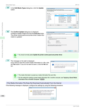 Page 3985
Inthe Edit Media Types dialogbox,clickthe Update
button.6

The Confirm Update dialogboxisdisplayed.
ConfigureUpdateTargetandclickthe Executebutton.
Theprintercontrolpanelandprinterdrivermediainfor-
mationisupdated.
Note
