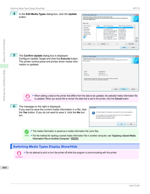 Page 4044
Inthe Edit Media Types dialogbox,clickthe Update
button.5

The Confirm Update dialogboxisdisplayed.
ConfigureUpdateTargetandclickthe Executebutton.
Theprintercontrolpanelandprinterdrivermediainfor-
mationisupdated.
Important
