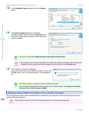 Page 4084
Inthe Edit Media Types dialogbox,clickthe Update
button.5

The Confirm Update dialogboxisdisplayed.
ConfigureUpdateTargetandclickthe Executebutton.
Theprintercontrolpanelandprinterdrivermediainfor-
mationisupdated.
Note
