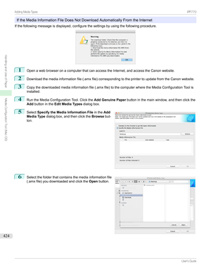 Page 424IftheMediaInformationFileDoesNotDownloadAutomaticallyFromtheInternet
Ifthefollowingmessageisdisplayed,configurethesettingsbyusingthefollowingprocedure.
1
OpenawebbrowseronacomputerthatcanaccesstheInternet,andaccesstheCanonwebsite.
2
Downloadthemediainformationfile(.amxfile)correspondingtotheprintertoupdatefromtheCanonwebsite.
3
Copythedownloadedmediainformationfile(.amxfile)tothecomputerwheretheMediaConfigurationToolis installed.
4...