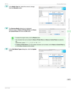 Page 4273
Inthe Media Type list,selectthenametochange.
Clickthe Renamebutton.4

The Rename Media dialogboxisdisplayed.
Editthenamesin Name in Printer Driver andName
on Control Panel andclicktheOKbutton.
Note
