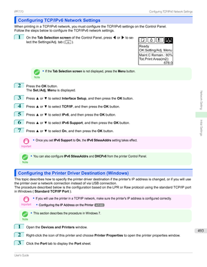 Page 493Configuring TCP/IPv6 Network SettingsConfiguring TCP/IPv6 Network Settings
WhenprintinginaTCP/IPv6network,youmustconfiguretheTCP/IPv6settingsontheControlPanel.
FollowthestepsbelowtoconfiguretheTCP/IPv6networksettings.
1

Onthe Tab Selection screen oftheControlPanel,press /