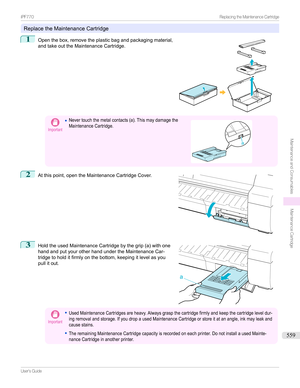 Page 559ReplacetheMaintenanceCartridge
1

Openthebox,removetheplasticbagandpackagingmaterial,
andtakeouttheMaintenanceCartridge.
Important
