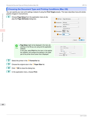 Page 60Choosing the Document Type and Printing Conditions (Mac OS)Choosing the Document Type and Printing Conditions (Mac OS)
Youcanspecifyyourownprintsettingsinsteadofusingthe Print Targetpresets.Thistopicdescribeshowprintphoto-
graphicimagesinmonochrome.
1

Choose Page Setup fromtheapplicationmenutodis-
playthe Page Attributes dialogbox.
Note
