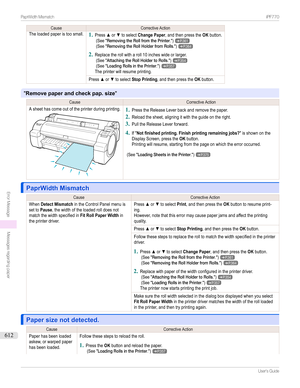 Page 612CauseCorrectiveActionTheloadedpaperistoosmall.
1
PressxorztoselectChange Paper,andthenpresstheOKbutton.(SeeRemovingtheRollfromthePrinter.)