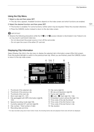 Page 131131
Clip Operations
Using the Clip Menu
1 Select a clip and then press SET.
• The clip menu appears. Available functions depend on the index screen and which functions are enabled.
2 Select the desired function and then press SET.
• The function is enabled. For some functions, further action may be required. Follow the onscreen directions.
• Press the CANCEL button instead to  return to the clip index screen.
IMPORTANT
• Observe the following precautions while the CF 2 or CF 3 access indicator is...
