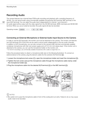 Page 92Recording Audio
92
Recording Audio
The camera features two-channel linear PCM audio recording and playback with a sampling frequency of 
48 kHz. You can record audio using commercially availa ble microphones (XLR terminal, MIC terminal) or line 
input (XLR terminal). You can select the audio  input independently for channel 1 and channel 2.
An audio signal will be output with  the video signal from the 3G-SDI te rminals, MON. terminals and HD/SD SDI 
terminal. When you use an external recorder, the audio...