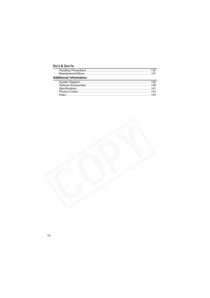 Page 10
10
Do’s & Don’ts
Handling Precautions ..................................................................................132
Maintenance/Others ....................................................................................137
Additional Information
System Diagram ..........................................................................................138
Optional Accessories ...................................................................................139...