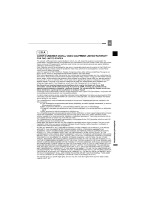 Page 83
83
Additional Information
CANON CONSUMER DIGITAL VIDEO EQUIPMENT LIMITED WARRANTY 
FOR THE UNITED STATES
The warranty set forward below is given by Canon U.S.A., Inc. with respect to equipment purchased in the
United States. The limited warranty is only effective upon presentation of your Bill of Sale or other proof of purchase.
Canon consumer DVD equipment is warranted under normal, non-commercial, personal use, against defective 
materials or workmanship as follows:
Parts: Defective parts will be...