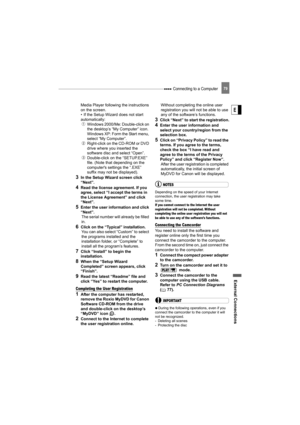 Page 79 Connecting to a Computer
External Connections
E
79
Media Player following the instructions 
on the screen.
• If the Setup Wizard does not start 
automatically:
Windows 2000/Me: Double-click on 
the desktop’s “My Computer” icon. 
Windows XP: Form the Start menu, 
select “My Computer”.
Right-click on the CD-ROM or DVD 
drive where you inserted the 
software disc and select “Open”.
Double-click on the “SETUP.EXE” 
file. (Note that depending on the 
computers settings the “.EXE” 
suffix may not be...