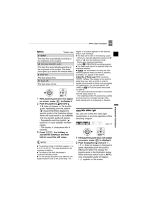 Page 65 Other Functions
Advanced Functions
65
Options Default value
1If the joystick guide does not appear 
on screen, press ( ) to display it.
2Push the joystick ( ) toward  .
If   does not appear on the joystick 
guide, repeatedly push the joystick 
( ) toward [NEXT] to display the 
joystick guide in the illustration above. 
When the mode switch is set to AUTO, 
only one joystick guide will appear.
• Repeatedly push the joystick ( ) 
toward   to cycle between the flash 
modes.
• The display   disappears after...