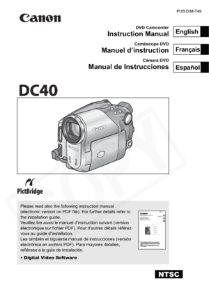 Page 1
EnglishPUB.DIM-749
NTSC
English
Français
Español
DVD Camcorder
Instruction Manual
Caméscope DVD
Manuel d’instruction
Cámara DVD
Manual de Instrucciones
Please read also the following instruction manual 
(electronic version on PDF file). For further details refer to 
the installation guide.
Veuillez lire aussi le manuel d’instruction suivant (version 
électronique sur fichier PDF). Pour d’autres détails référez-
vous au guide d’installation.
Lea también el siguiente manual de instrucciones (versión...