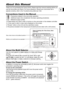 Page 11
11
Introduction
E
About this Manual
Thank you for purchasing the Canon DC40. Please read this manual carefully before you 
use the camcorder and retain it for future reference. Should your camcorder fail to 
operate correctly, refer to the Troubleshooting table ( 122).
Conventions Used in the Manual
: Precautions related to the camcorder operation.
 : Additional topics that complement the basic operating procedures.
 : Reference page number.
 Capital letters are used to refer to buttons on the camcorder...