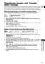 Page 113
113
External Connections
Connecting to a Computer
E
Transferring Images with Transfer 
Order Settings
You can mark the still images you want to transfer to the computer, out of those recorded 
on the memory card, as a transfer order. These transfer order settings are compatible 
with the Digital Print Order Format (DPOF) standards. Up to 998 images can be selected.
Selecting Still Images to Transfer (Transfer Order)
Do not connect the USB cable to the camcorder while setting the transfer orders.
1. Set...