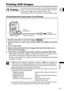 Page 115
115
Printing
E
PrintingPrinting Still Images
Connecting the Camcorder to the Printer
1. Set the camcorder to view still images ( ).
2. Insert the memory card or disc containing the still images you want to 
print.
3. Turn on the printer.
4. Select as the media for the still  images, the media from where you 
want to print the images.
5. Connect the camcorder to the printer using the supplied USB cable.
•    appears and changes to  . The symbol will not appear if the memory card or  disc contains still...