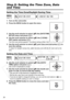 Page 28
28
Step 6: Setting the Time Zone, Date 
and Time
Setting the Time Zone/Daylight Saving Time
1. Turn on the camcorder.
2. Press the MENU button to open the menu.
3. Use the multi selector to select ( ) the [DATE/TIME SETUP] menu and press ( ).
4. Use the multi selector to select ( ) the [T.ZONE/ DST] option and press ( ).
The time zone setting appears. The default setting is New York. 
5. Use the multi selector to select ( ) yo ur time zone and press ( ) to 
save the setting.
To adjust for daylight...