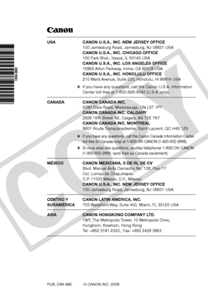 Page 98
USA CANON U.S.A., INC. NEW JERSEY OFFICE
  100 Jamesburg Road, Jamesburg, NJ 08831 USA
  CANON U.S.A., INC. CHICAGO OFFICE
  100 Park Blvd., Itasca, IL 60143 USA 
  CANON U.S.A., INC. LOS ANGELES OFFICE
  15955 Alton Parkway, Irvine, CA 92618 USA
  CANON U.S.A., INC. HONOLULU OFFICE
  210 Ward Avenue, Suite 200, Honolulu, Hl 96814 USA
❖ If you have any questions, call the Canon U.S.A. Information 
Center toll-free at 1-800-828-4040 (U.S.A. only).
CANADA  CANON CANADA INC. 
  6390 Dixie Road,...