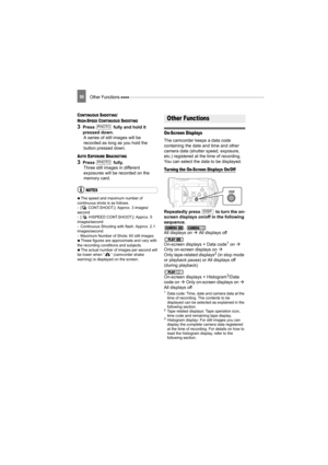 Page 50Other Functions 50
CONTINUOUS SHOOTING/
H
IGH-SPEED CONTINUOUS SHOOTING 
3Press   fully and hold it 
pressed down. A series of still images will be 
recorded as long as you hold the 
button pressed down.
AUTO EXPOSURE BRACKETING 
3Press  fully.Three still images in different 
exposures will be recorded on the 
memory card.
NOTES
   The speed and maximum number of 
continuous shots is as follows.
- [  CONT.SHOOT.]: Approx. 3 images/
second
- [  HISPEED CONT.SHOOT.]: Approx. 5 
images/second
- Continuous...