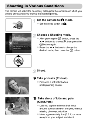 Page 6464
The camera will select the necessary settings for the conditions in which you 
wish to shoot when you choose the matching mode.
Set the camera to 4 mode.
zSet the mode switch to 4.
Choose a Shooting mode.
zAfter pressing the m button, press the 
op buttons to choose G, then press the 
m button again.
zPress the op buttons to choose the 
desired mode, then press the m button.
Shoot.
ITake portraits (Portrait)
zProduces a soft effect when 
photographing people.
V Take shots of kids and pets...