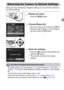 Page 5151
When you have mistakenly changed a setting, you can reset the camera to 
the default settings.
Display the menu.
zPress the n button.
Choose [Reset All].
zMove the zoom lever to choose the 3 tab.zPress the op buttons to choose [Reset 
All], then press the m button.
Reset the settings.
zPress the qr buttons to choose [OK], then 
press the m button.
XThe camera will reset to the default 
settings.
Returning the Camera to Default Settings
Are there functions that cannot be reset?
•The [Date/Time] (p....