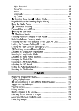 Page 6
4
Night Snapshot..............................................................................  68
Kids&Pets......................................................................................  68
Indoor............................................................................................  68
Underwater ....................................................................................  68
My Colors ......................................................................................  68...