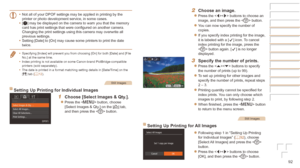 Page 9292
•	Not all of your DPOF settings may be applied in printing by the 
printer or photo development service, in some cases.
•	 [
] may be displayed on the camera to warn you that the memory 
card has print settings that were configured on another camera. 
Changing the print settings using this camera may overwrite all 
previous settings.
•	 Setting [Date] to [On] may cause some printers to print the date 
twice.
•	 Specifying [Index] will prevent you from choosing [On] for both [Date] a\
nd [File 
No.] at...