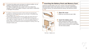 Page 1111
•	To protect the battery pack and keep it in optimal condition, do not 
charge it continuously for more than 24 hours.
•	 For battery chargers that use a power cord, do not attach the 
charger or cord to other objects. Doing so could result in malfunction 
or damage to the product.
•	 For details on charging time and the number of shots and recording time \
possible with a fully charged battery pack, see “Number of Shots/Reco\
rding 
Time, Playback Time” (=
  111 ).
•	 Charged battery packs gradually...