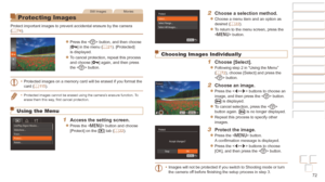 Page 7272
Before Use
Basic Guide
Advanced Guide
Camera Basics
Auto mode / Hybrid 
Auto mode
Other Shooting 
Modes
P Mode
Playback Mode
Wi-Fi Functions
Setting Menu
Accessories
Appendix
Index
Before Use
Basic Guide
Advanced Guide
Camera Basics
Auto mode / Hybrid 
Auto mode
Other Shooting 
Modes
P Mode
Playback Mode
Wi-Fi Functions
Setting Menu
Accessories
Appendix
Index
Still ImagesMovies
Protecting Images
Protect important images to prevent accidental erasure by the camera 
(=  74).
zzPress the  button, and...