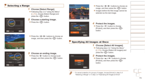 Page 7373
Before Use
Basic Guide
Advanced Guide
Camera Basics
Auto mode / Hybrid 
Auto mode
Other Shooting 
Modes
P Mode
Playback Mode
Wi-Fi Functions
Setting Menu
Accessories
Appendix
Index
Before Use
Basic Guide
Advanced Guide
Camera Basics
Auto mode / Hybrid 
Auto mode
Other Shooting 
Modes
P Mode
Playback Mode
Wi-Fi Functions
Setting Menu
Accessories
Appendix
Index
Selecting a Range
1 Choose [Select Range].
zzFollowing step 2 in “Using the Menu” 
(=  72), choose [Select Range] and 
press the  button.
2...