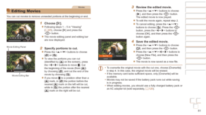 Page 8181
Before Use
Basic Guide
Advanced Guide
Camera Basics
Auto mode / Hybrid 
Auto mode
Other Shooting 
Modes
P Mode
Playback Mode
Wi-Fi Functions
Setting Menu
Accessories
Appendix
Index
Before Use
Basic Guide
Advanced Guide
Camera Basics
Auto mode / Hybrid 
Auto mode
Other Shooting 
Modes
P Mode
Playback Mode
Wi-Fi Functions
Setting Menu
Accessories
Appendix
Index
Movies
Editing Movies
You can cut movies to remove unneeded portions at the beginning or end.
1 Choose [*].
zzFollowing steps 1 – 5 in “Viewing”...