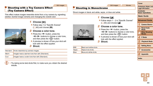 Page 4444
1
2
3
4
5
6
7
8
Cover
Preliminary Notes and Legal Information
Contents:  
Basic Operations
Advanced Guide
Camera Basics
Smart Auto 
Mode
Other Shooting 
Modes
P Mode
Setting Menu
Accessories
Appendix
Index
Basic Guide
Playback Mode
Still ImagesMovies
Shooting in Monochrome
Shoot images in black and white, sepia, or blue and white.
1 Choose [].
zzFollow steps 1 – 2 in “Specific Scenes” 
(= 40) and choose [].
2 Choose a color tone.
zzPress the  button, press the 
 buttons to choose a color tone, 
and...
